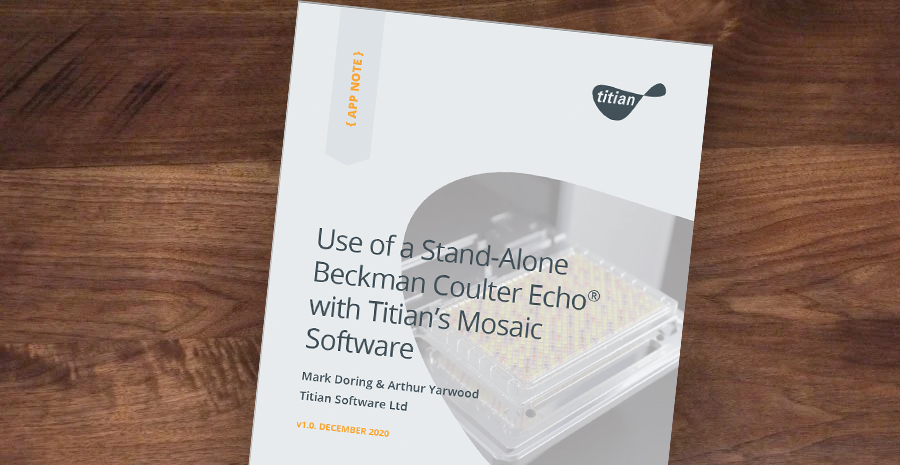 Use of a Stand-Alone Beckman Coulter Echo® with Titian’s Mosaic Software